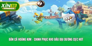 Bắn Cá Hoàng Kim - Chinh Phục Kho Báu Đại Dương Cực Hot