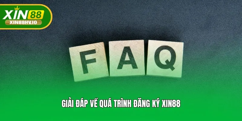 Giải đáp về quá trình đăng ký Xin88
