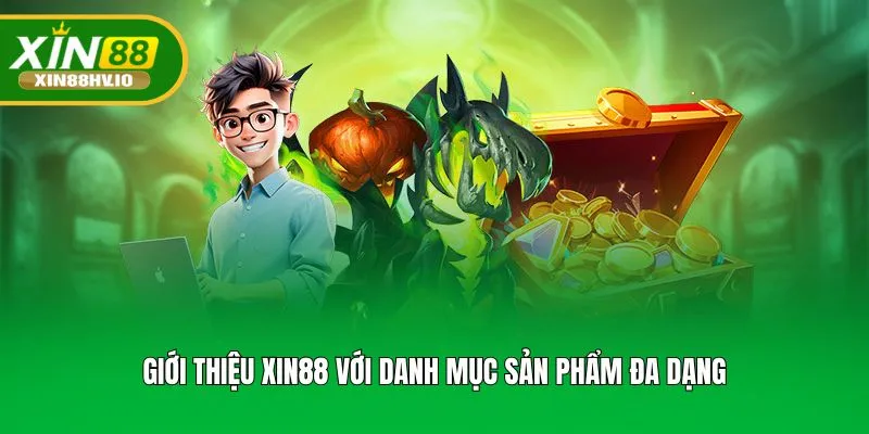 Giới thiệu Xin88 với danh mục sản phẩm đa dạng