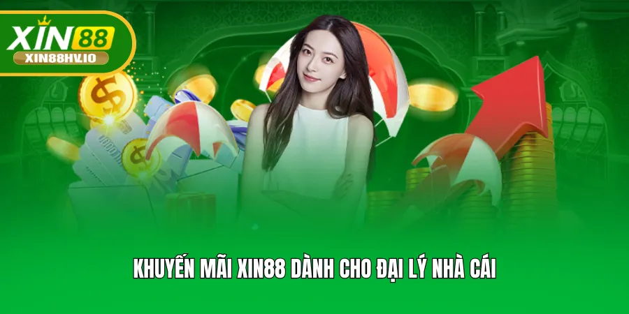 Khuyến mãi Xin88 dành cho đại lý nhà cái
