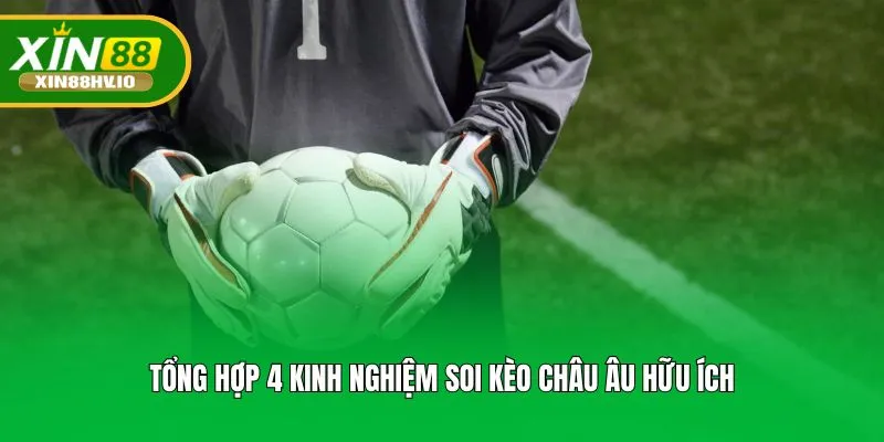 Tổng hợp 4 kinh nghiệm soi kèo châu Âu hữu ích